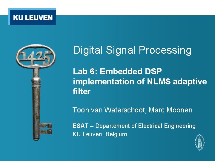 Digital Signal Processing Lab 6: Embedded DSP implementation of NLMS adaptive filter Toon van