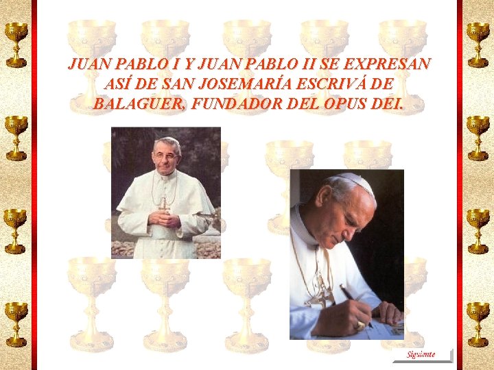 JUAN PABLO I Y JUAN PABLO II SE EXPRESAN ASÍ DE SAN JOSEMARÍA ESCRIVÁ