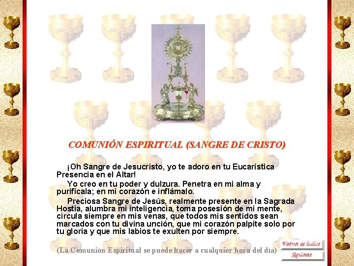 COMUNIÓN ESPIRITUAL (SANGRE DE CRISTO) ¡Oh Sangre de Jesucristo, yo te adoro en tu