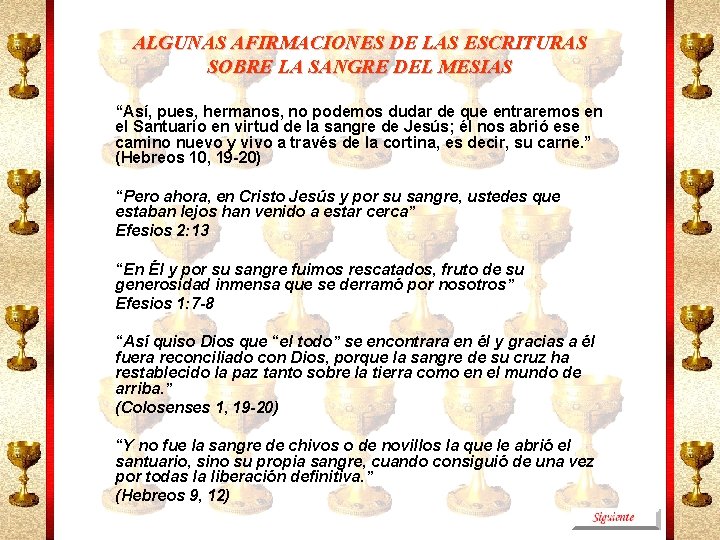 ALGUNAS AFIRMACIONES DE LAS ESCRITURAS SOBRE LA SANGRE DEL MESIAS “Así, pues, hermanos, no