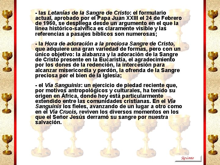 - las Letanías de la Sangre de Cristo: el formulario actual, aprobado por el