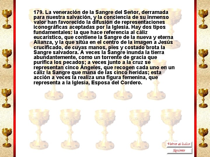 179. La veneración de la Sangre del Señor, derramada para nuestra salvación, y la