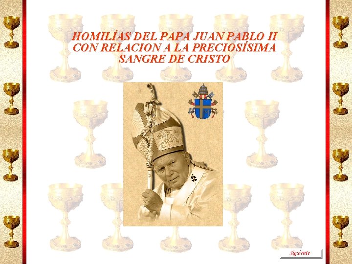 HOMILÍAS DEL PAPA JUAN PABLO II CON RELACION A LA PRECIOSÍSIMA SANGRE DE CRISTO