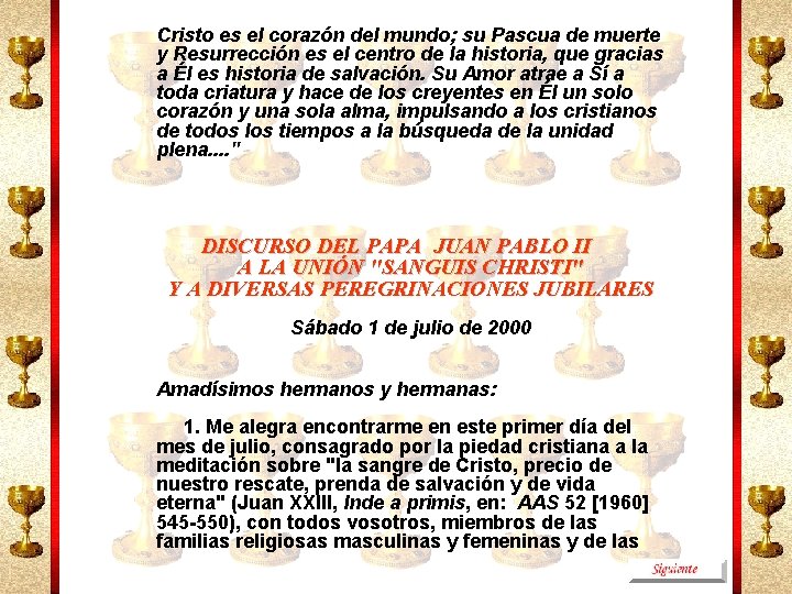 Cristo es el corazón del mundo; su Pascua de muerte y Resurrección es el