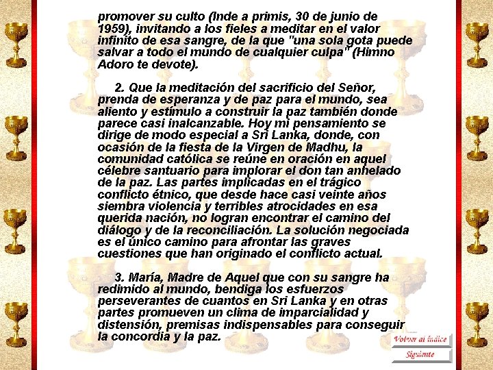 promover su culto (Inde a primis, 30 de junio de 1959), invitando a los