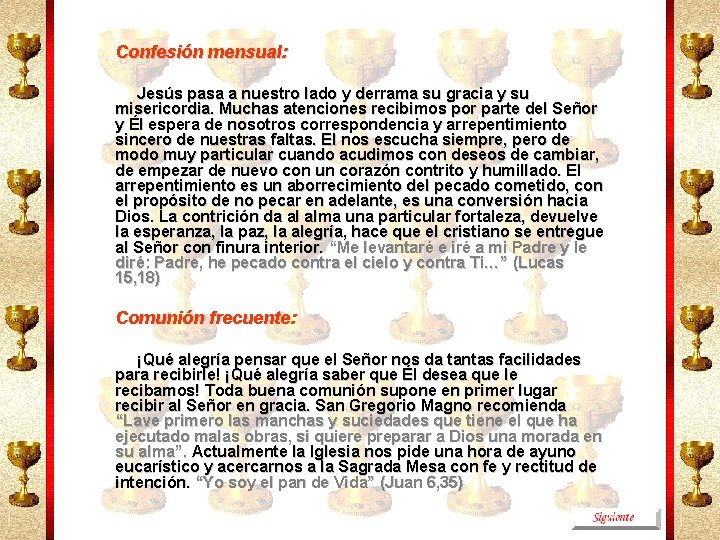 Confesión mensual: Jesús pasa a nuestro lado y derrama su gracia y su misericordia.