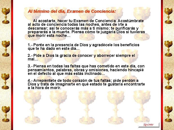 Al término del día, Examen de Conciencia: Al acostarte, hacer tu Examen de Conciencia.