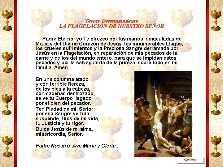 Tercer Derramamiento LA FLAGELACIÓN DE NUESTRO SEÑOR Padre Eterno, yo Te ofrezco por las