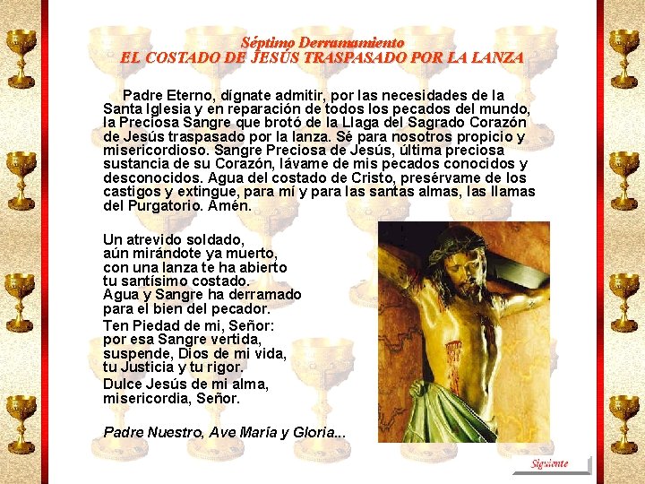 Séptimo Derramamiento EL COSTADO DE JESÚS TRASPASADO POR LA LANZA Padre Eterno, dígnate admitir,
