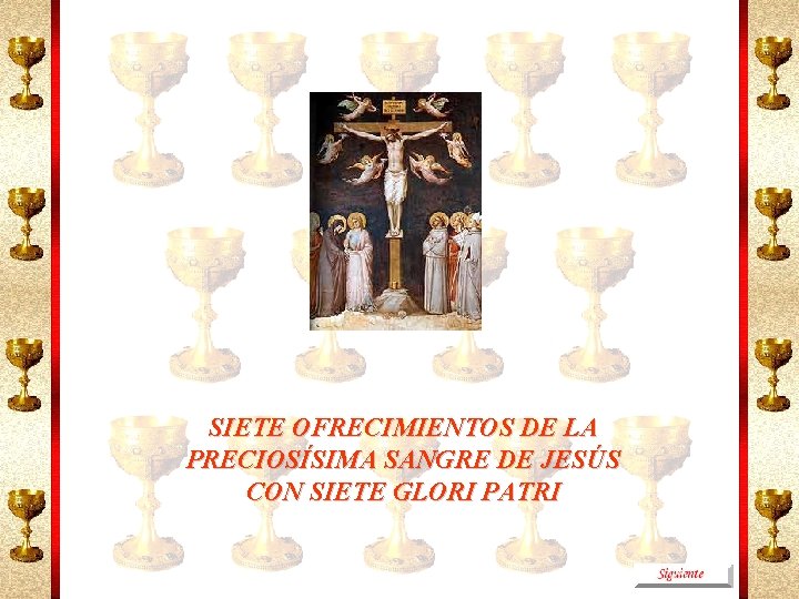 SIETE OFRECIMIENTOS DE LA PRECIOSÍSIMA SANGRE DE JESÚS CON SIETE GLORI PATRI 