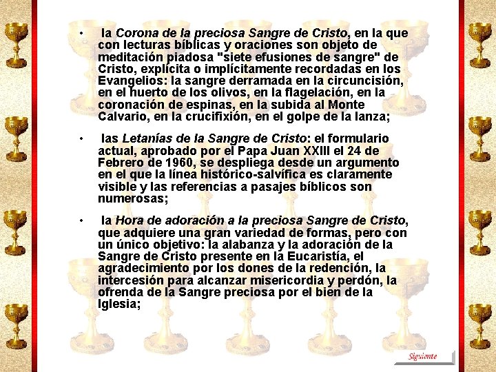  • la Corona de la preciosa Sangre de Cristo, en la que con