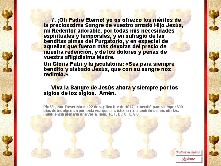 7. ¡Oh Padre Eterno! yo os ofrezco los méritos de la preciosísima Sangre de