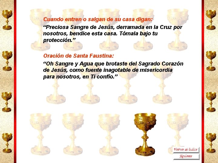 Cuando entren o salgan de su casa digan: “Preciosa Sangre de Jesús, derramada en