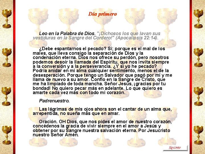 Día primero Leo en la Palabra de Dios. "¡Dichosos los que lavan sus vestiduras