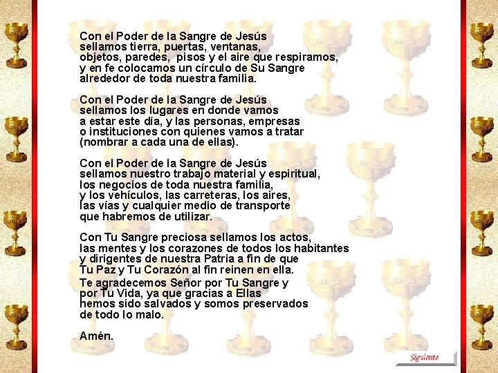 Con el Poder de la Sangre de Jesús sellamos tierra, puertas, ventanas, objetos, paredes,