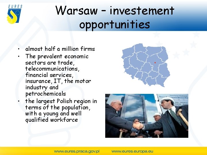 Warsaw – investement opportunities • almost half a million firms • The prevalent economic