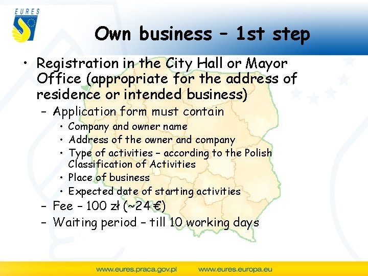 Own business – 1 st step • Registration in the City Hall or Mayor