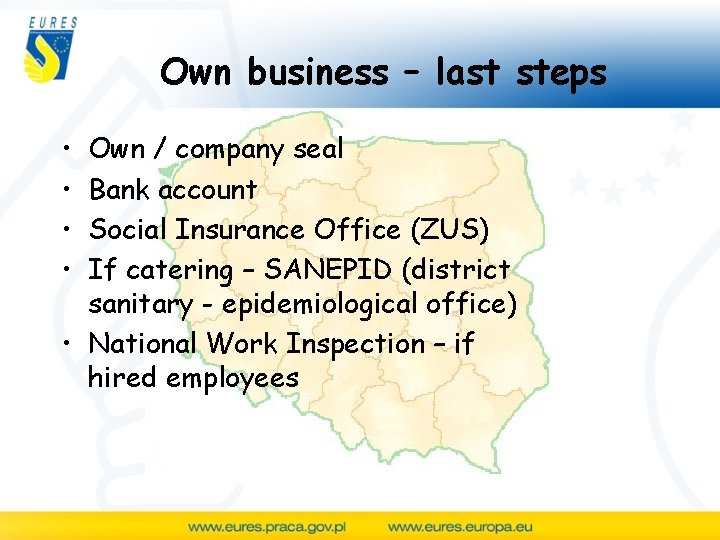 Own business – last steps • • Own / company seal Bank account Social