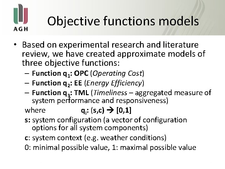 Objective functions models • Based on experimental research and literature review, we have created