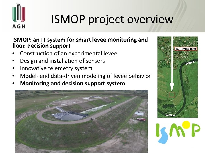 ISMOP project overview ISMOP: an IT system for smart levee monitoring and flood decision