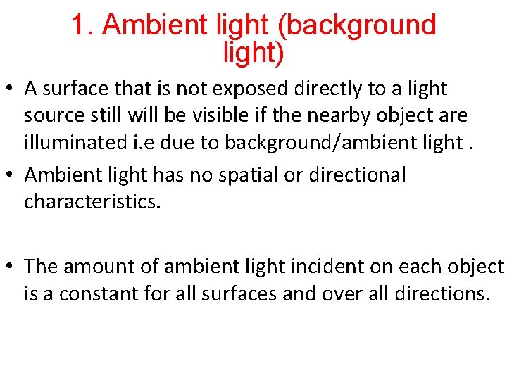 1. Ambient light (background light) • A surface that is not exposed directly to