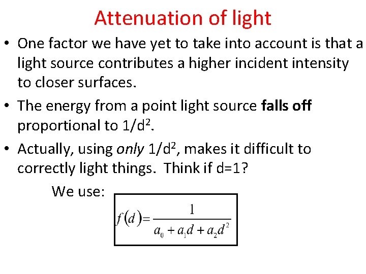 Attenuation of light • One factor we have yet to take into account is