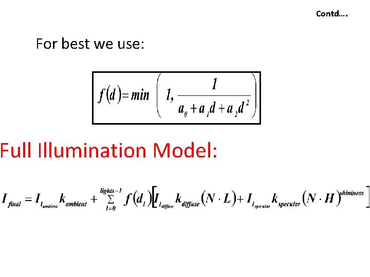 Contd…. For best we use: Full Illumination Model: 