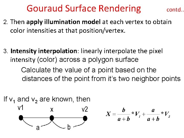 Gouraud Surface Rendering contd. . 2. Then apply illumination model at each vertex to