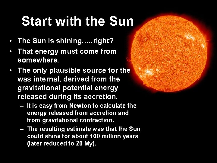 Start with the Sun • The Sun is shining…. . right? • That energy