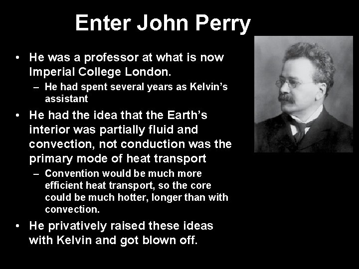 Enter John Perry • He was a professor at what is now Imperial College