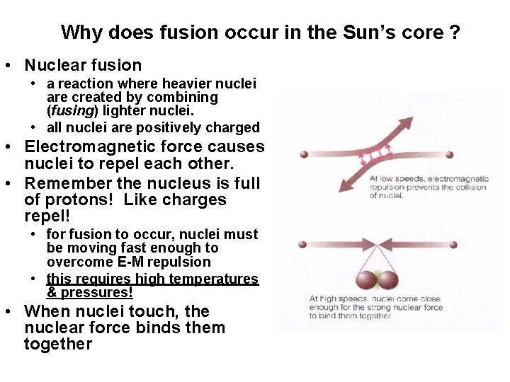 Why does fusion occur in the Sun’s core ? • Nuclear fusion • a