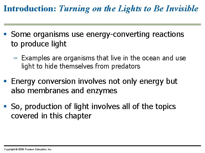 Introduction: Turning on the Lights to Be Invisible § Some organisms use energy-converting reactions