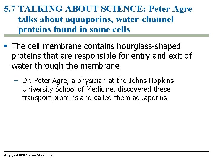 5. 7 TALKING ABOUT SCIENCE: Peter Agre talks about aquaporins, water-channel proteins found in