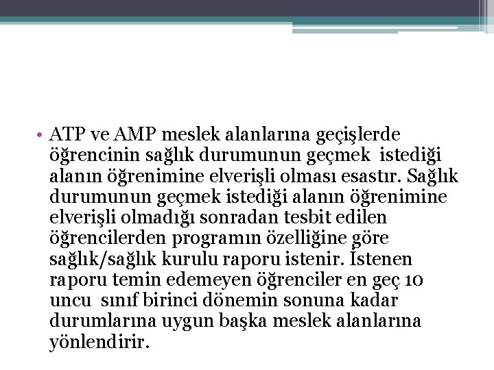  • ATP ve AMP meslek alanlarına geçişlerde öğrencinin sağlık durumunun geçmek istediği alanın