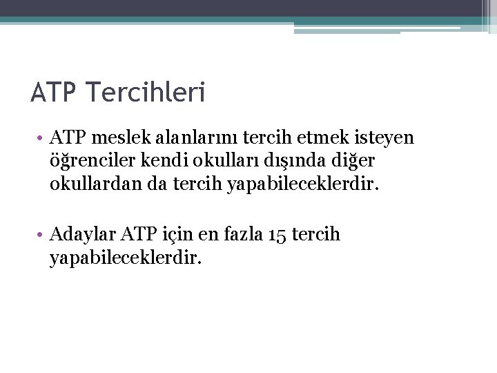 ATP Tercihleri • ATP meslek alanlarını tercih etmek isteyen öğrenciler kendi okulları dışında diğer