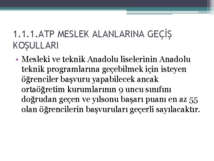 1. 1. 1. ATP MESLEK ALANLARINA GEÇİŞ KOŞULLARI • Mesleki ve teknik Anadolu liselerinin