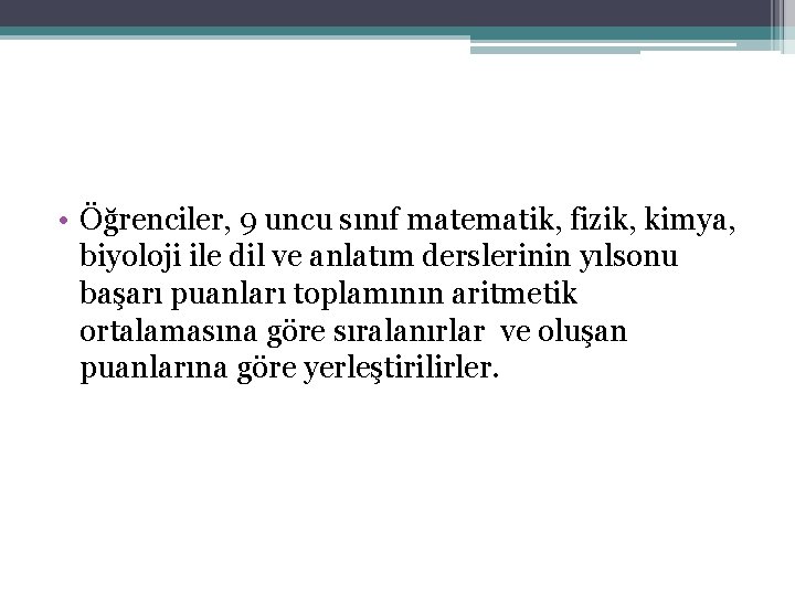  • Öğrenciler, 9 uncu sınıf matematik, fizik, kimya, biyoloji ile dil ve anlatım