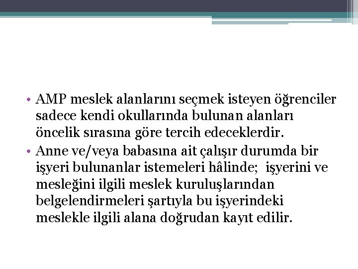  • AMP meslek alanlarını seçmek isteyen öğrenciler sadece kendi okullarında bulunan alanları öncelik