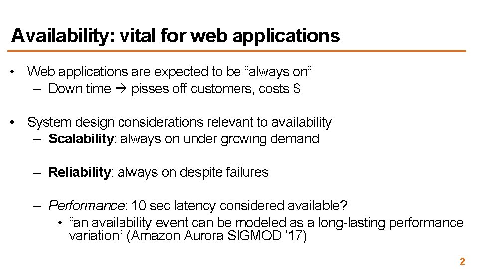 Availability: vital for web applications • Web applications are expected to be “always on”