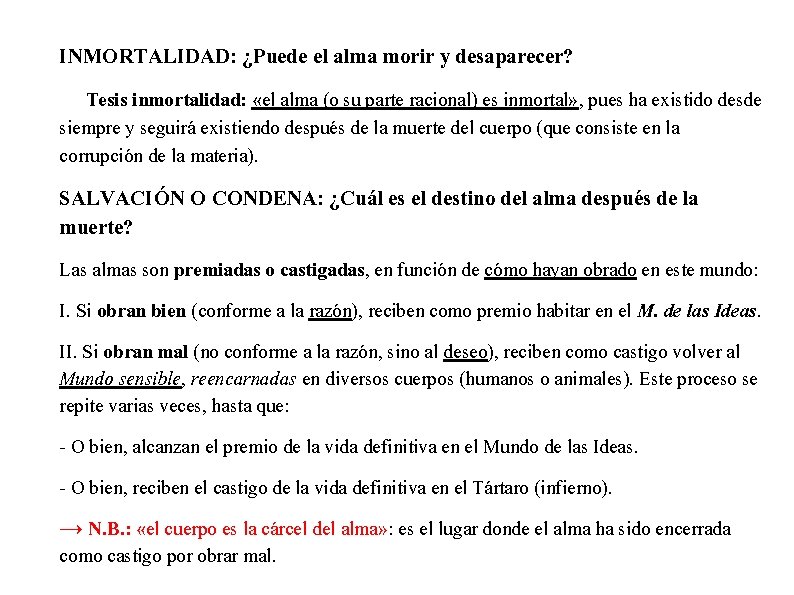 INMORTALIDAD: ¿Puede el alma morir y desaparecer? Tesis inmortalidad: «el alma (o su parte