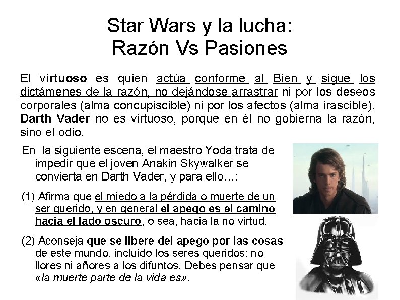 Star Wars y la lucha: Razón Vs Pasiones El virtuoso es quien actúa conforme