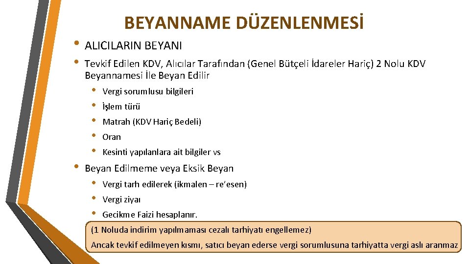 BEYANNAME DÜZENLENMESİ • ALICILARIN BEYANI • • Tevkif Edilen KDV, Alıcılar Tarafından (Genel Bütçeli