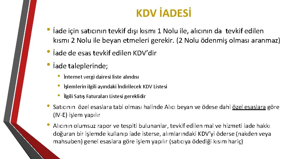 KDV İADESİ • İade için satıcının tevkif dışı kısmı 1 Nolu ile, alıcının da