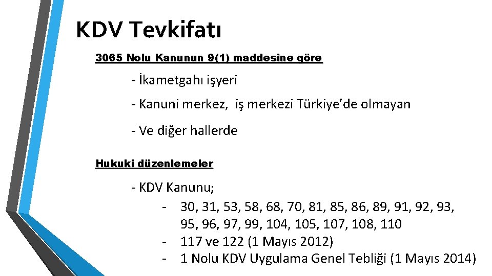 KDV Tevkifatı 3065 Nolu Kanunun 9(1) maddesine göre - İkametgahı işyeri - Kanuni merkez,