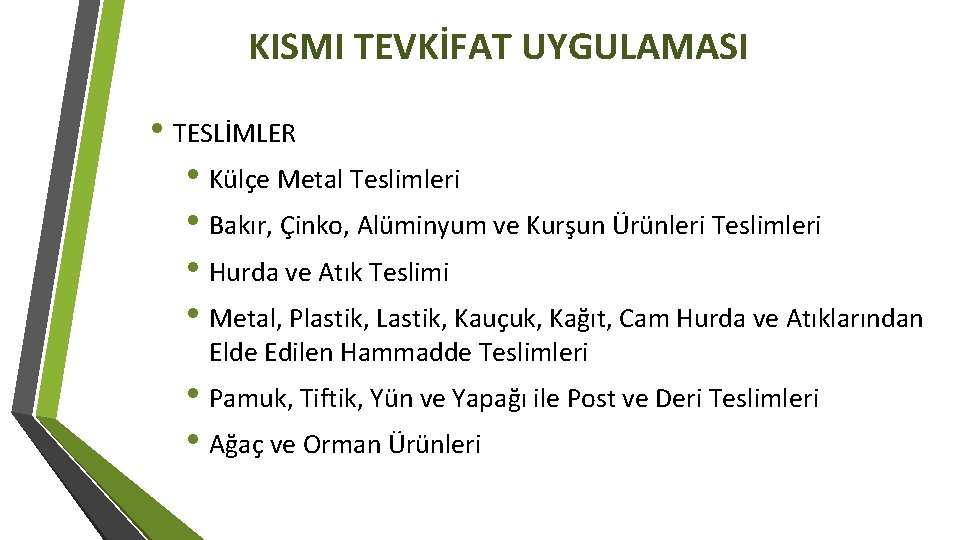 KISMI TEVKİFAT UYGULAMASI • TESLİMLER • Külçe Metal Teslimleri • Bakır, Çinko, Alüminyum ve