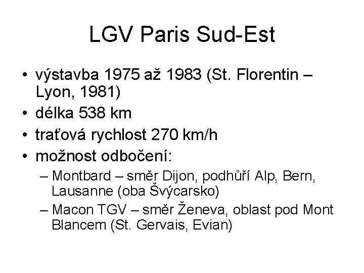 LGV Paris Sud-Est • výstavba 1975 až 1983 (St. Florentin – Lyon, 1981) •