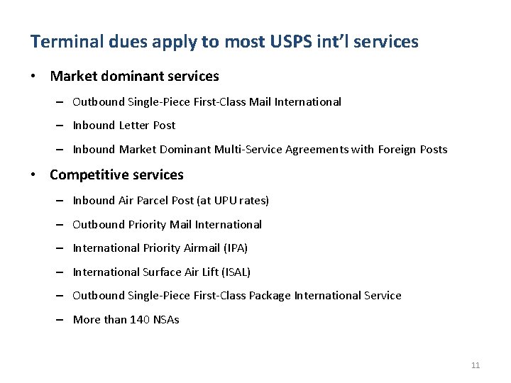 Terminal dues apply to most USPS int’l services • Market dominant services – Outbound