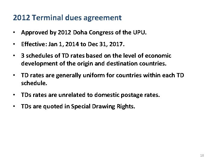 2012 Terminal dues agreement • Approved by 2012 Doha Congress of the UPU. •