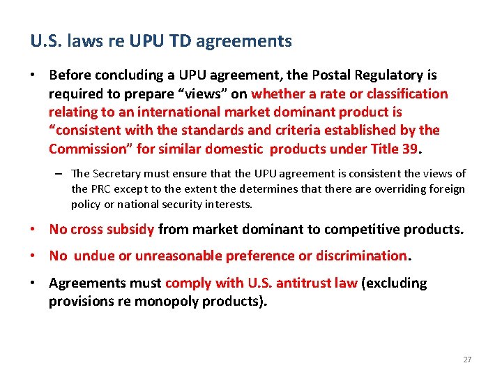 U. S. laws re UPU TD agreements • Before concluding a UPU agreement, the