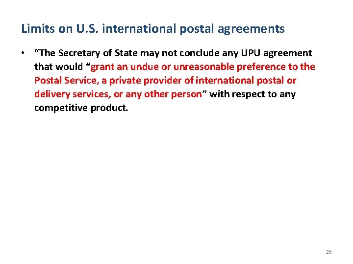 Limits on U. S. international postal agreements • “The Secretary of State may not